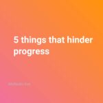 5 things that hinder progress